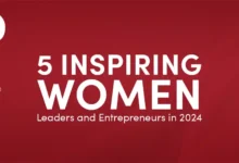 5 Inspiring Women Leaders and Entrepreneurs