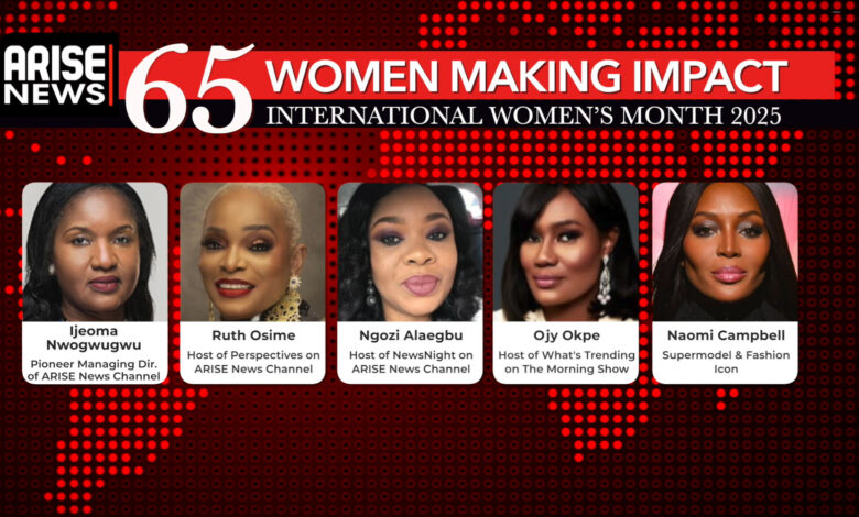 ARISE News Honours 65 Exceptional Women Making Impact For International Women’s Month ARISE News Honours 65 Exceptional Women Making Impact For International Women’s Month