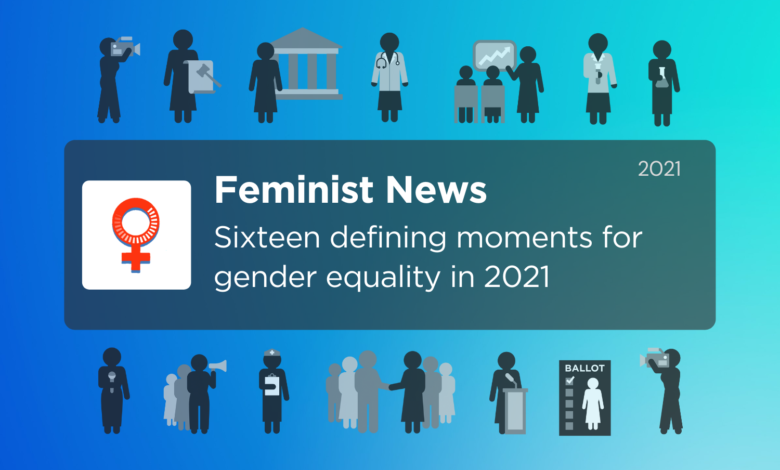 Sixteen defining moments for gender equality in 2021 Sixteen defining moments for gender equality in 2021