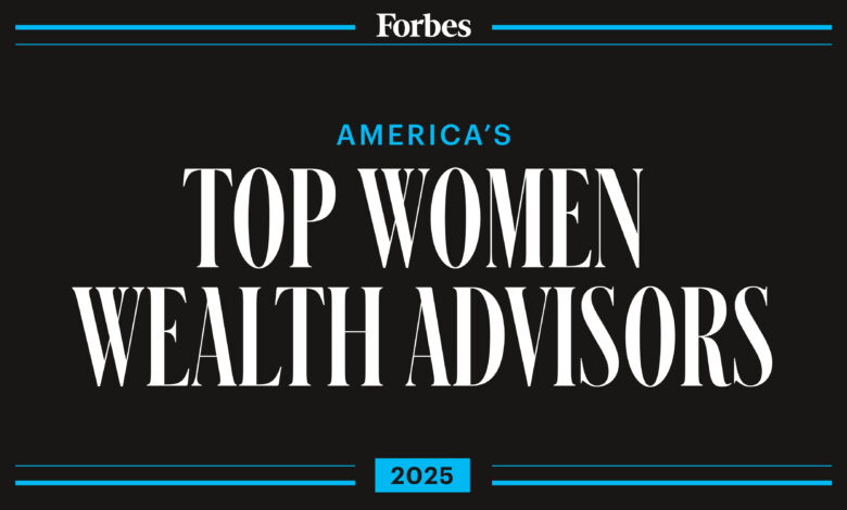 Forbes 2025 America’s Top Women Wealth Advisors List Forbes 2025 America’s Top Women Wealth Advisors List