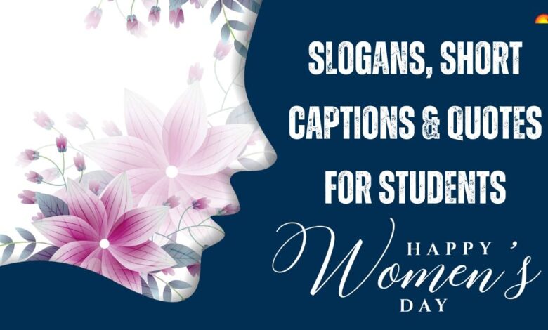 International Women’s Day 2025 Slogans, Short Captions and Unique Quotations for Students International Women’s Day 2025 Slogans, Short Captions and Unique Quotations for Students