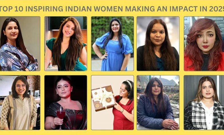 Top 10 Inspiring Indian Women Making an Impact in 2025 – To Watch Out for This International Women’s Day